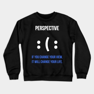 If you change your perspective V2 Crewneck Sweatshirt